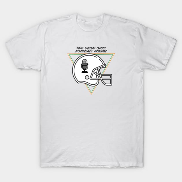 The Desai Guys Football Forum - Dark Text T-Shirt by thepeopleschampion23